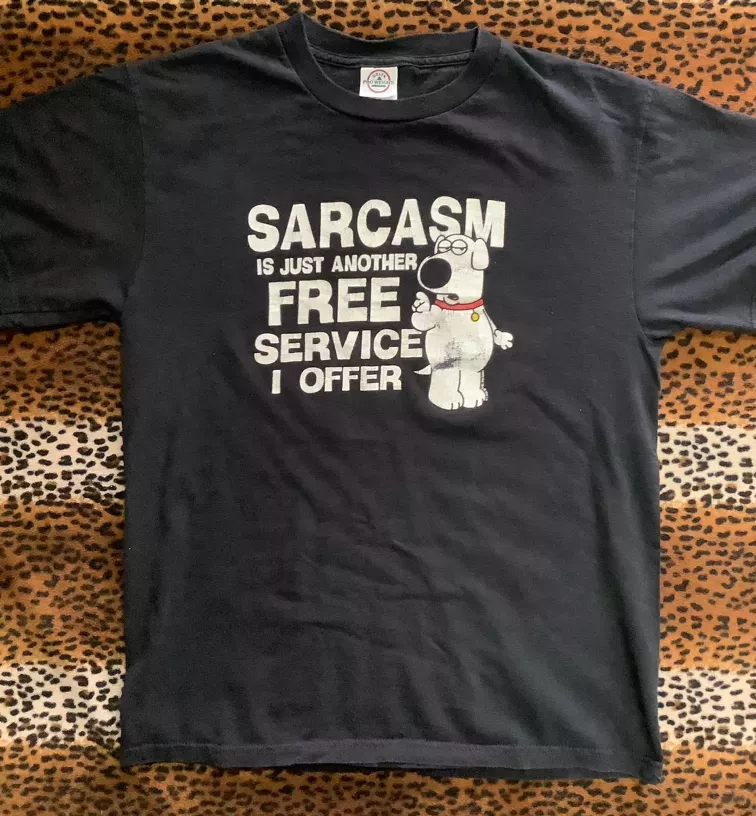 FamiLy Guy Brian thee Dog “Sarcasm…” T