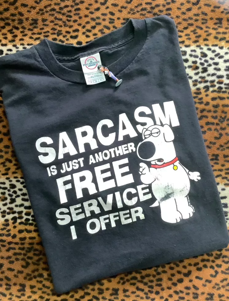 FamiLy Guy Brian thee Dog “Sarcasm…” T