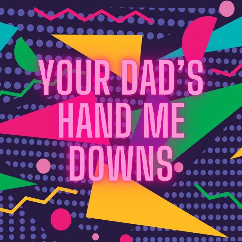 Yourdadshandmedowns